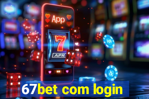 67bet com login